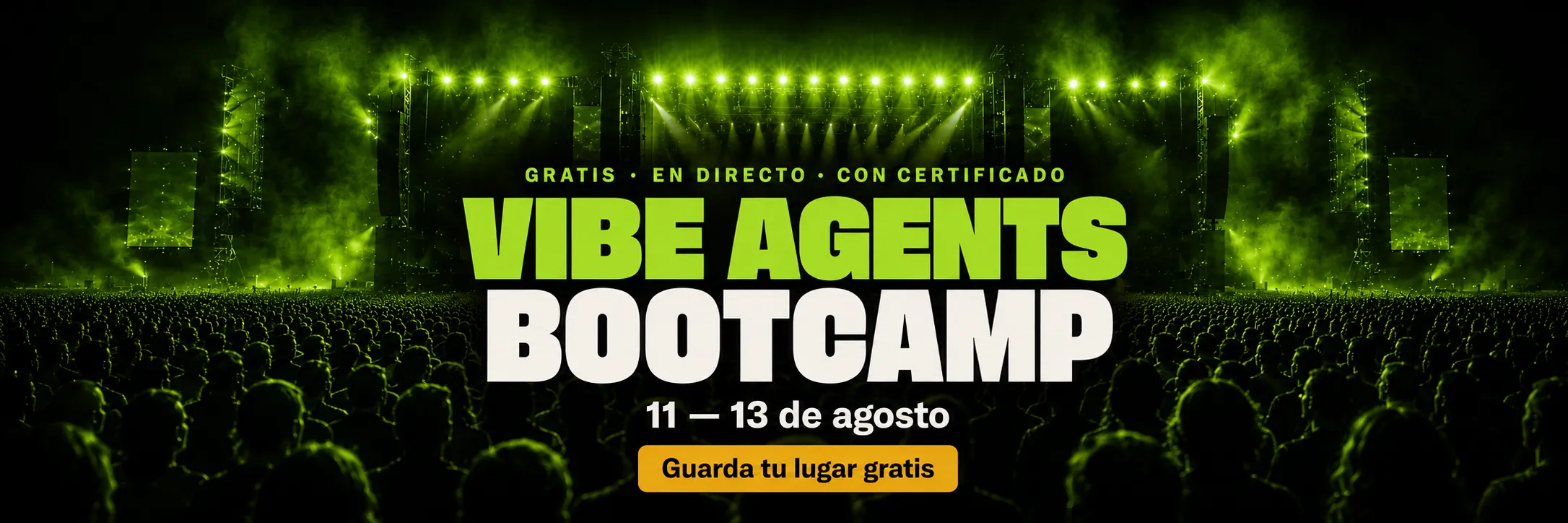 Vibe Agents Bootcamp: gratis, en directo y con certificado. Del 11 al 13 de agosto. Guarda tu lugar gratis